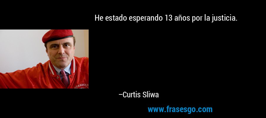 He estado esperando 13 años por la justicia. – Curtis Sliwa