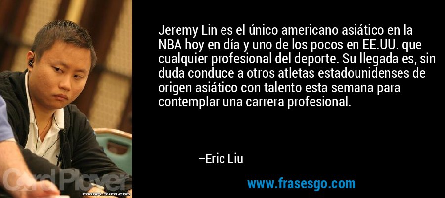 Jeremy Lin es el único americano asiático en la NBA hoy en día y uno de los pocos en EE.UU. que cualquier profesional del deporte. Su llegada es, sin duda conduce a otros atletas estadounidenses de origen asiático con talento esta semana para contemplar una carrera profesional. – Eric Liu