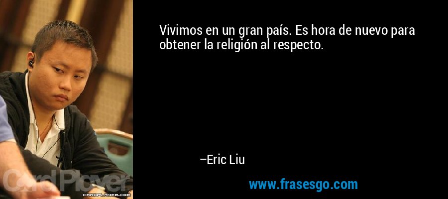 Vivimos en un gran país. Es hora de nuevo para obtener la religión al respecto. – Eric Liu