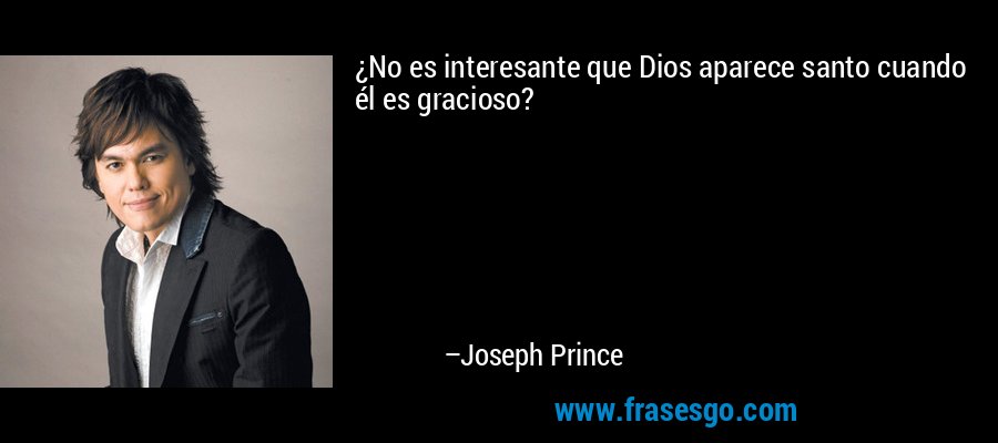 ¿No es interesante que Dios aparece santo cuando él es gracioso? – Joseph Prince