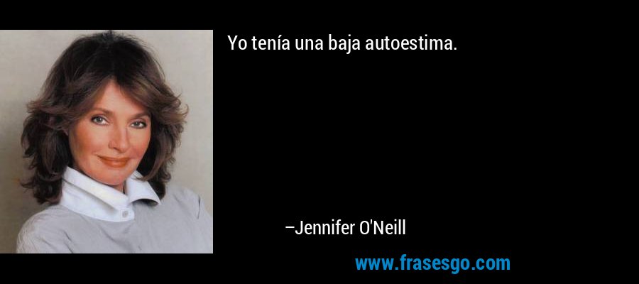 Yo tenía una baja autoestima. – Jennifer O'Neill