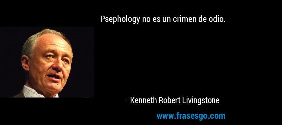 Psephology no es un crimen de odio. – Kenneth Robert Livingstone