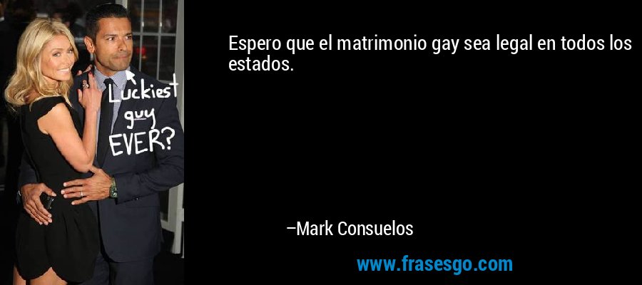 Espero que el matrimonio gay sea legal en todos los estados. – Mark Consuelos