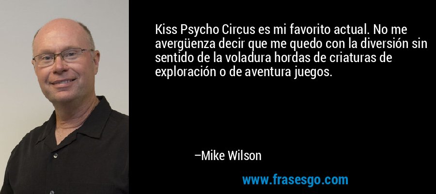 Kiss Psycho Circus es mi favorito actual. No me avergüenza decir que me quedo con la diversión sin sentido de la voladura hordas de criaturas de exploración o de aventura juegos. – Mike Wilson