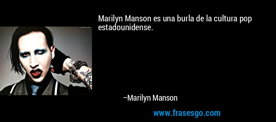 Marilyn Manson es una burla de la cultura pop estadounidense. – Marilyn Manson