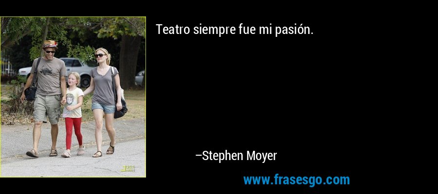 Teatro siempre fue mi pasión. – Stephen Moyer