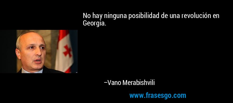 No hay ninguna posibilidad de una revolución en Georgia. – Vano Merabishvili